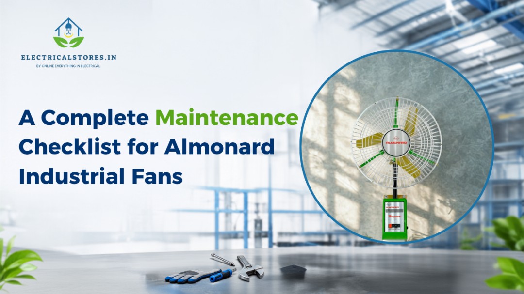 A Complete Maintenance Checklist for Almonard Industrial Fans