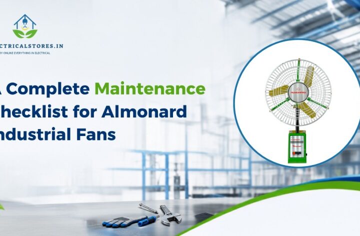 A Complete Maintenance Checklist for Almonard Industrial Fans