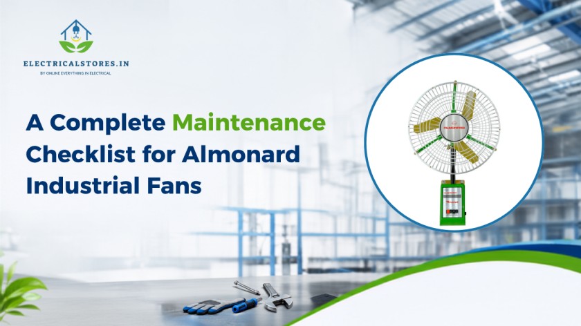 A Complete Maintenance Checklist for Almonard Industrial Fans